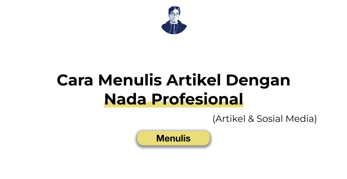 cara menulis artikel dengan nada profesional